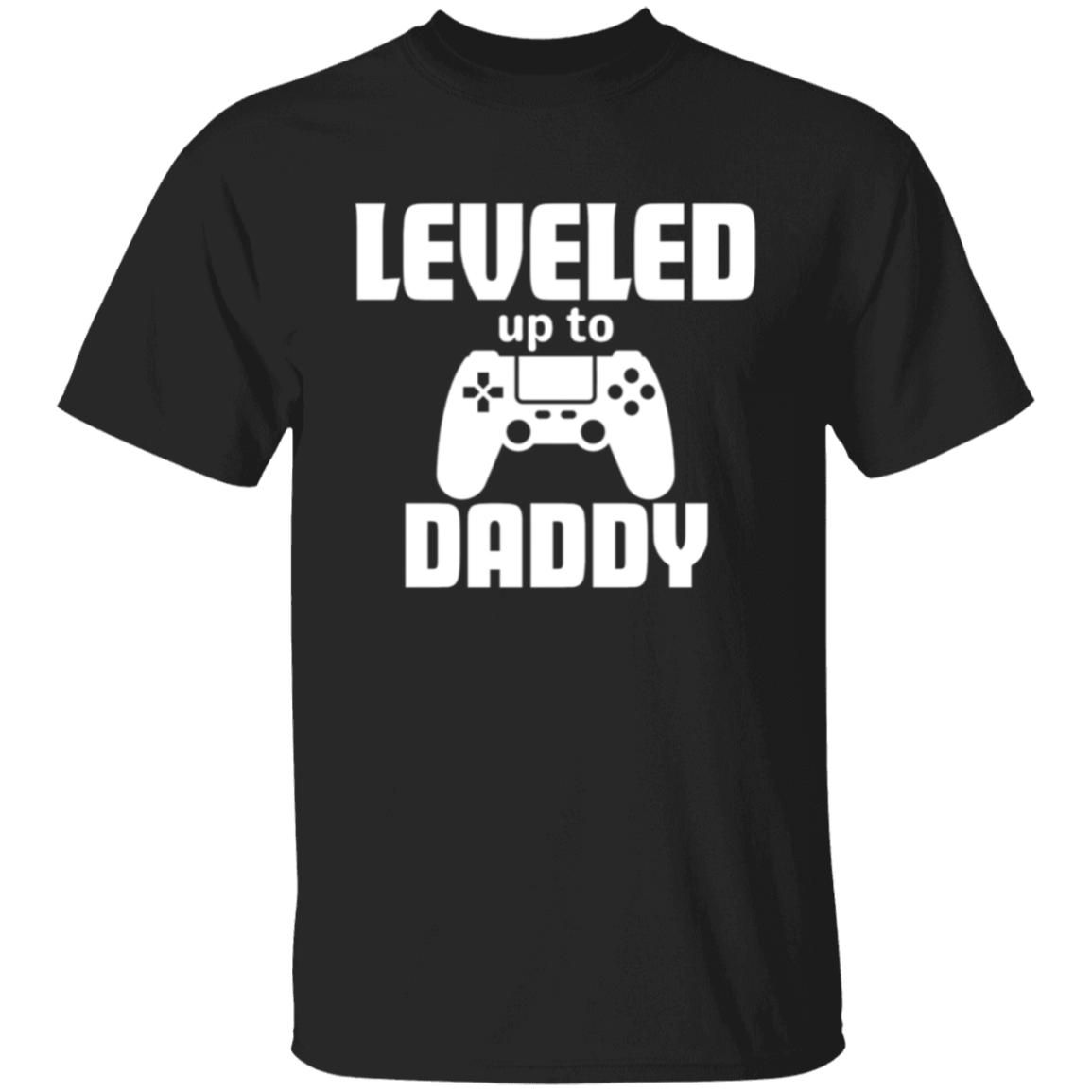 Leveled Up to Daddy | T-Shirt