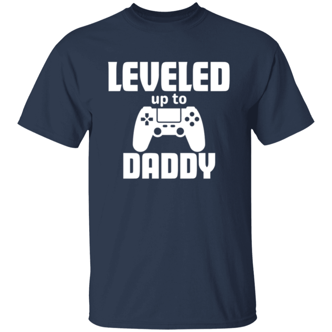 Leveled Up to Daddy | T-Shirt